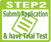 (STEP2) Submit an Application Form and Have a Trial Test.